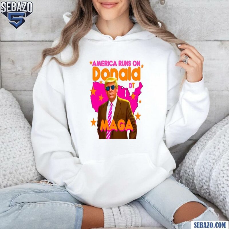 America Runs On Donald MAGA Shirt hoodie