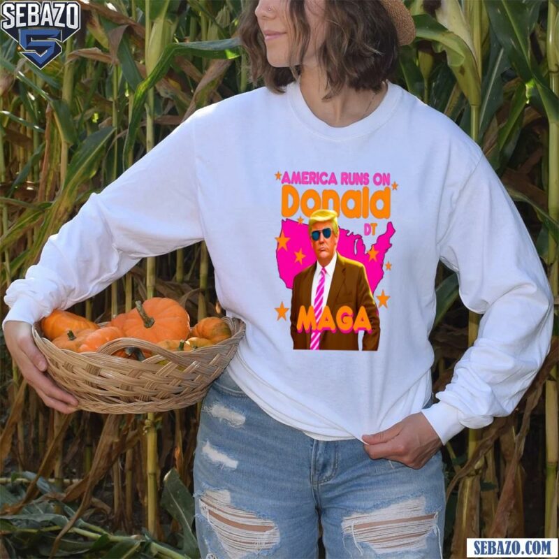 America Runs On Donald MAGA Shirt long sleeved