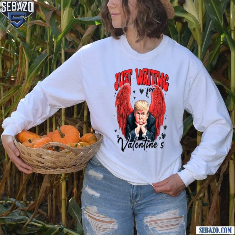 Angel Trump Just Waiting For Valentines Shirt long sleeved