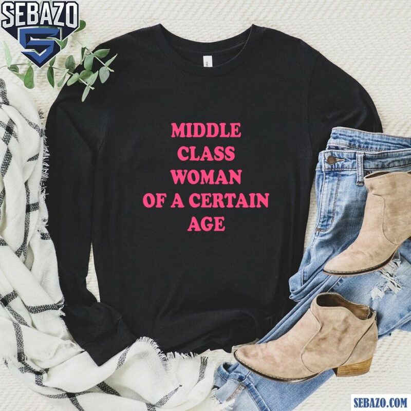 Anita Rani Middle Class Woman Of A Certain Age Shirt long sleeved