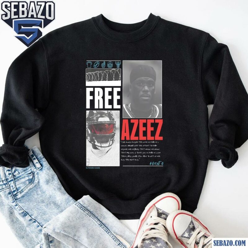 Azeez Al Shaair Free Azeez Houston Texans Shirt sweatshirt