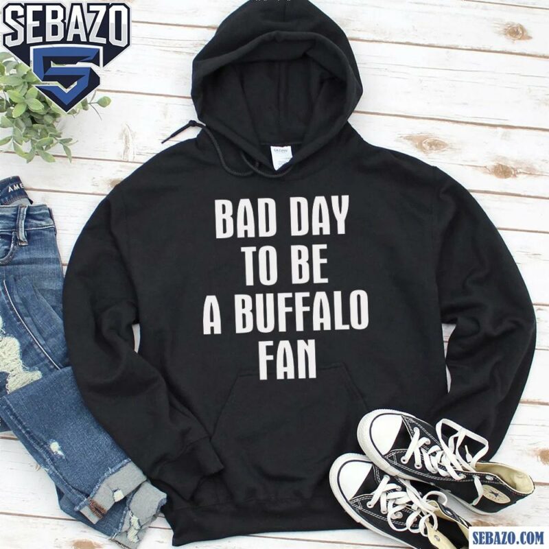 Bad Day To Be A Buffalo Dan Campbell Shirt hoodie