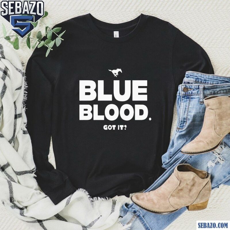 Blue Blood Got It Smu Mustangs Football Shirt long sleeved