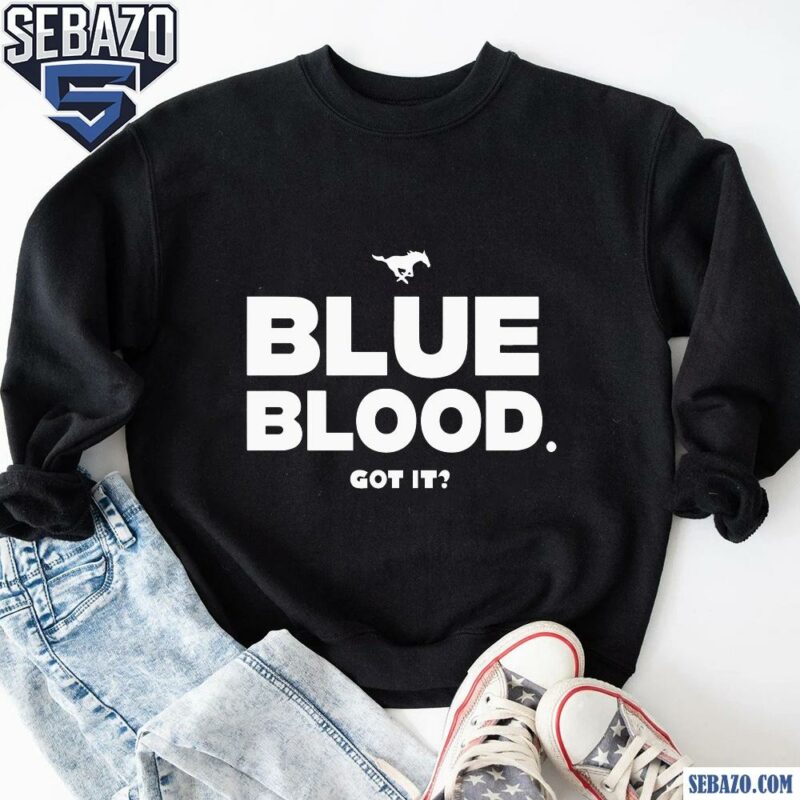 Blue Blood Got It Smu Mustangs Football Shirt sweatshirt