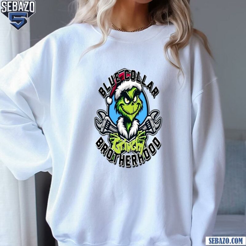 Blue Collar Grinchy Brotherhood Christmas Grinch Shirt sweatshirt