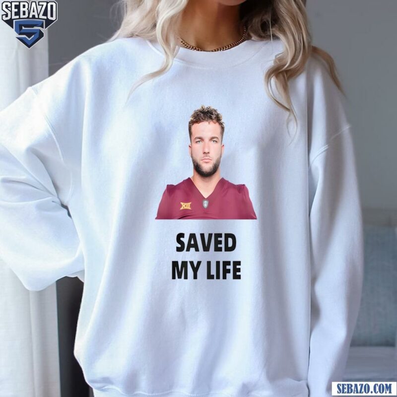 Cameron Skattebo Saved My Life Shirt sweatshirt