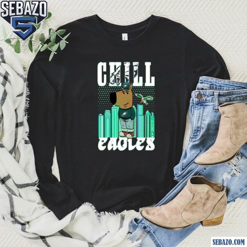 Chill Eagles Im A Chill Guy Philadelphia Eagles Fans Shirt long sleeved