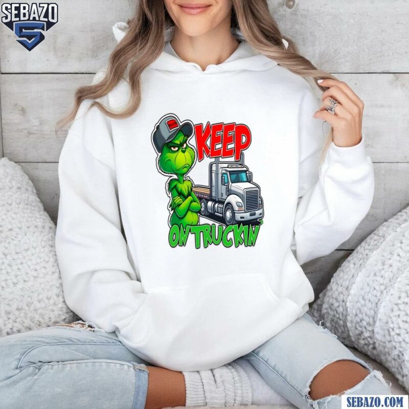 Christmas Grinch Keep On Truckin Shirt hoodie