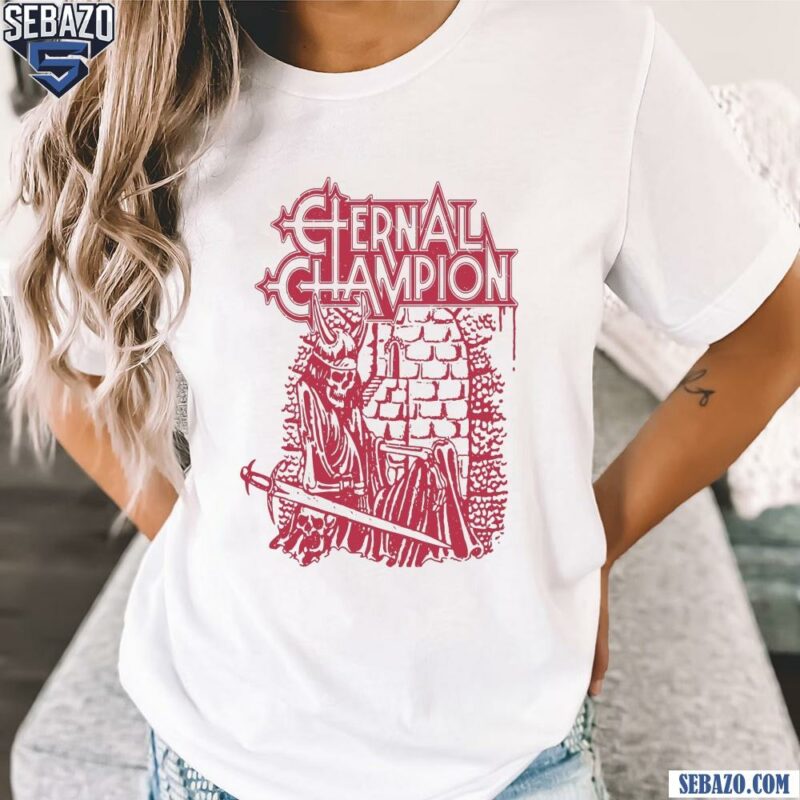 Clernal Champion Now Blood Has Dried On The Blade Of My Sword Shirt t-shirt