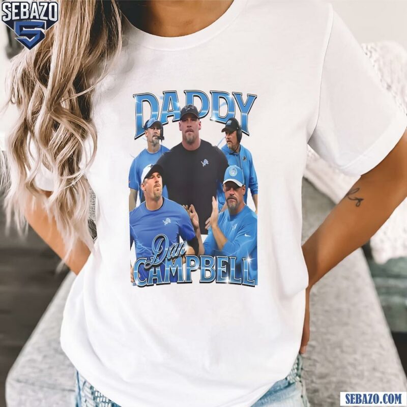 Daddy Dan Campbell Detroit Lions Shirt t-shirt