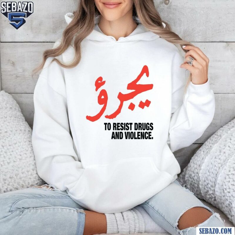 Dare To Resist Drugs And Violence Shirt hoodie