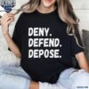 Deny Defend Depose Shirt t-shirt