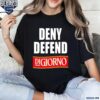 Deny Defend Digiorno Funny Meme Shirt t-shirt