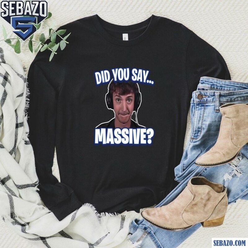 Did You Say Massive Ninja Low Taper Fade Meme Shirt long sleeved