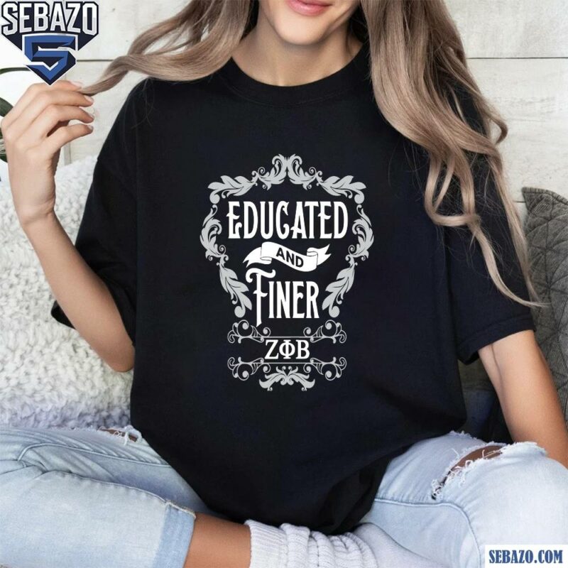 Educated And Finer Zeta Phi Beta Shirt t-shirt