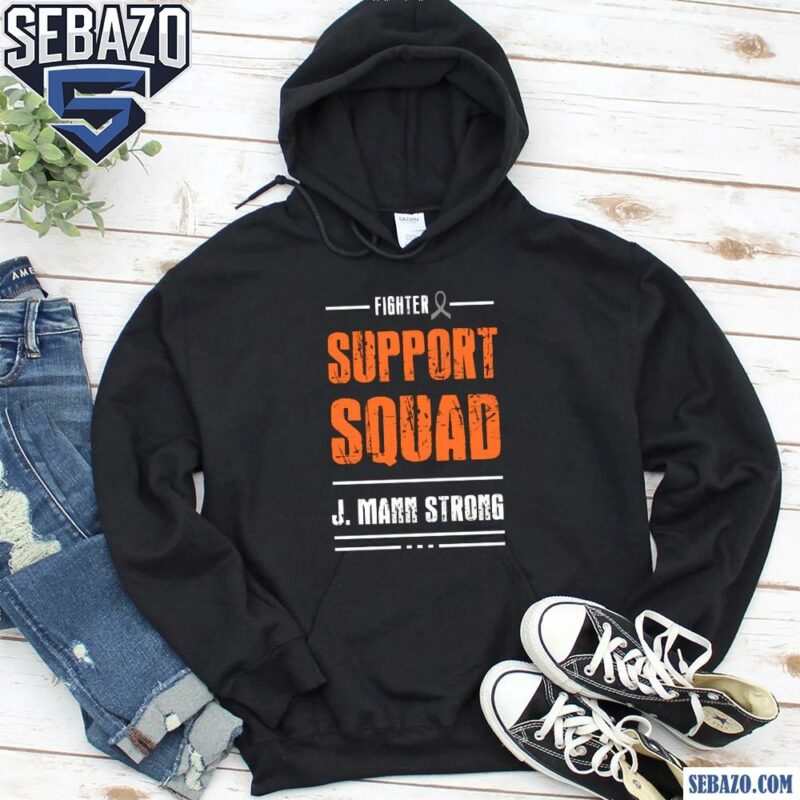 Fighter Support Squad J Mann Strong Shirt hoodie