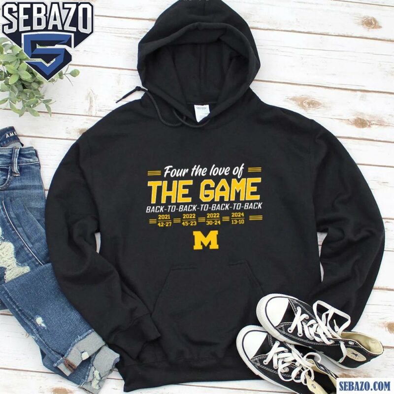 Four The Love Of The Game Michigan Wolverines Football Shirt hoodie