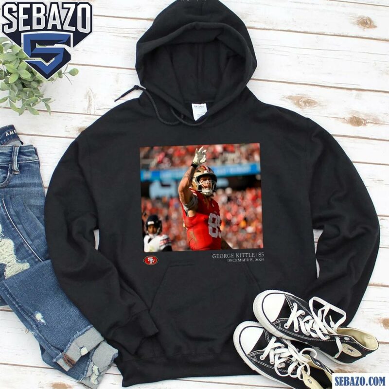 George Kittle 85 San Francisco 49Ers December 8 2024 Shirt hoodie