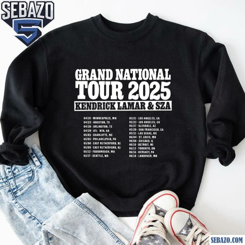 Grand National Tour 2025 Kendrick Lamar And Sza Shirt sweatshirt