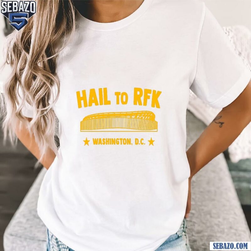 Hail To RFK Washington DC Commanders Football Shirt t-shirt