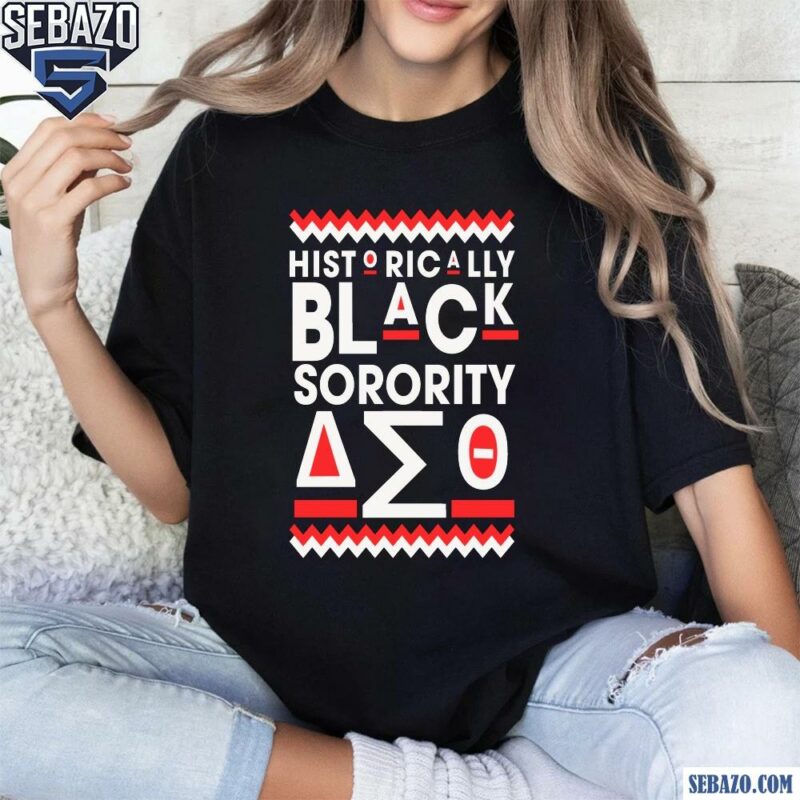 Historically Black Sorority Delta Sigma Theta Shirt t-shirt