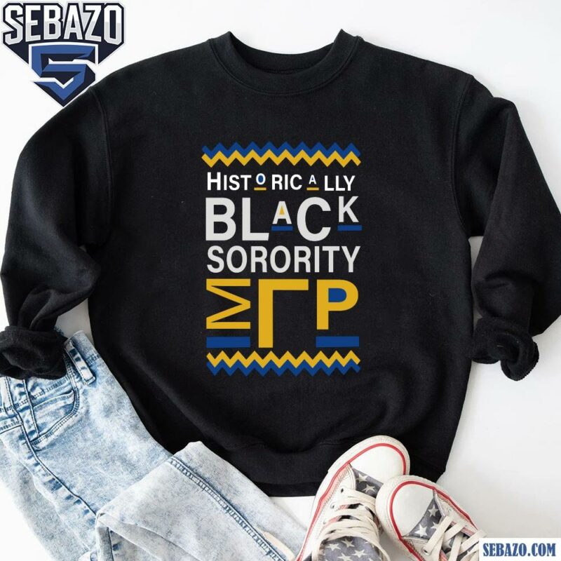 Historically Black Sorority Sigma Gamma Rho Shirt sweatshirt