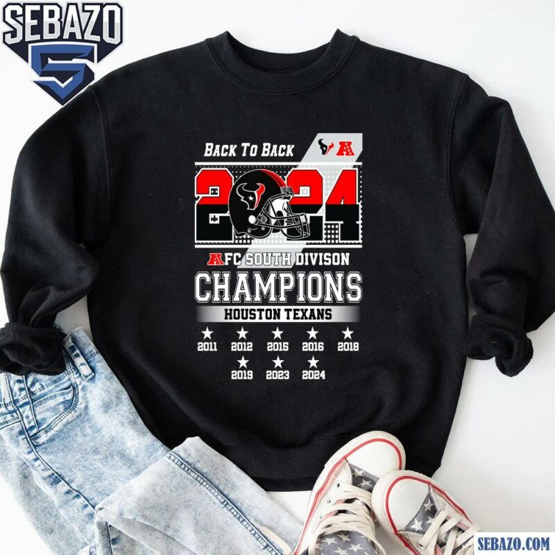 Houston Texans Back To Back AFC South Divison Champions Shirt sweatshirt