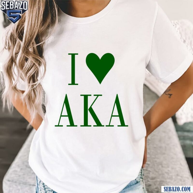 I Love AKA Alpha Kappa Alpha Shirt t-shirt