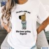 Im Just A Chill Guy Who Loves Getting Fingered Shirt t-shirt