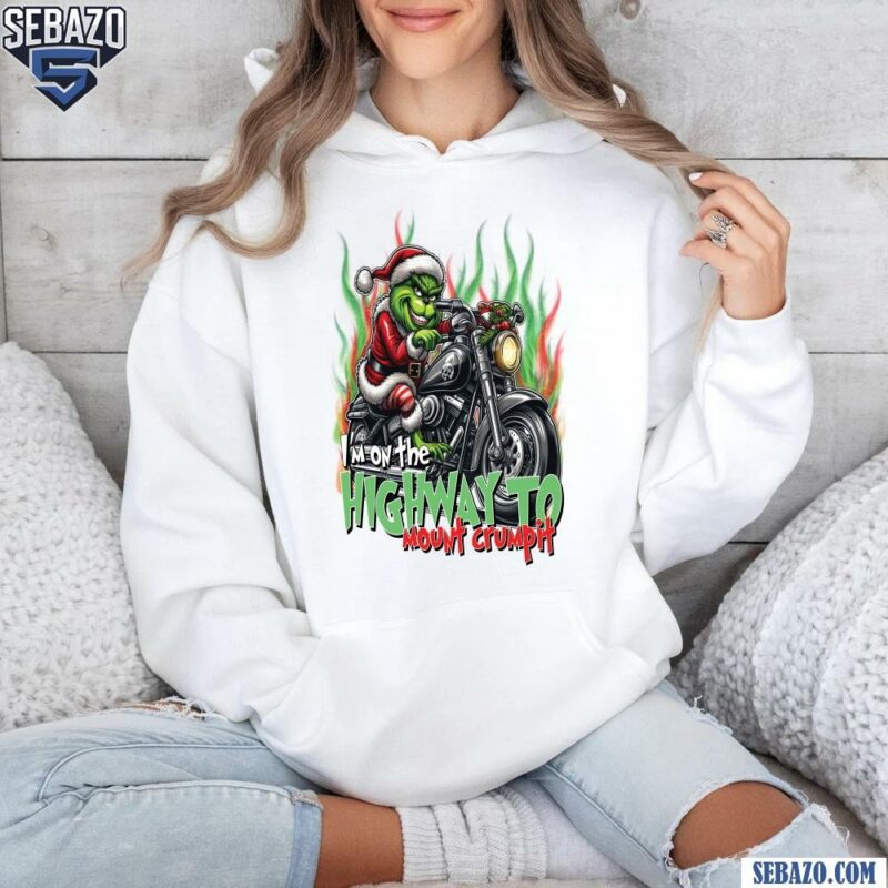 Im On The Highway To Mount Crumpit Grinch Riding Motorcycle Shirt hoodie