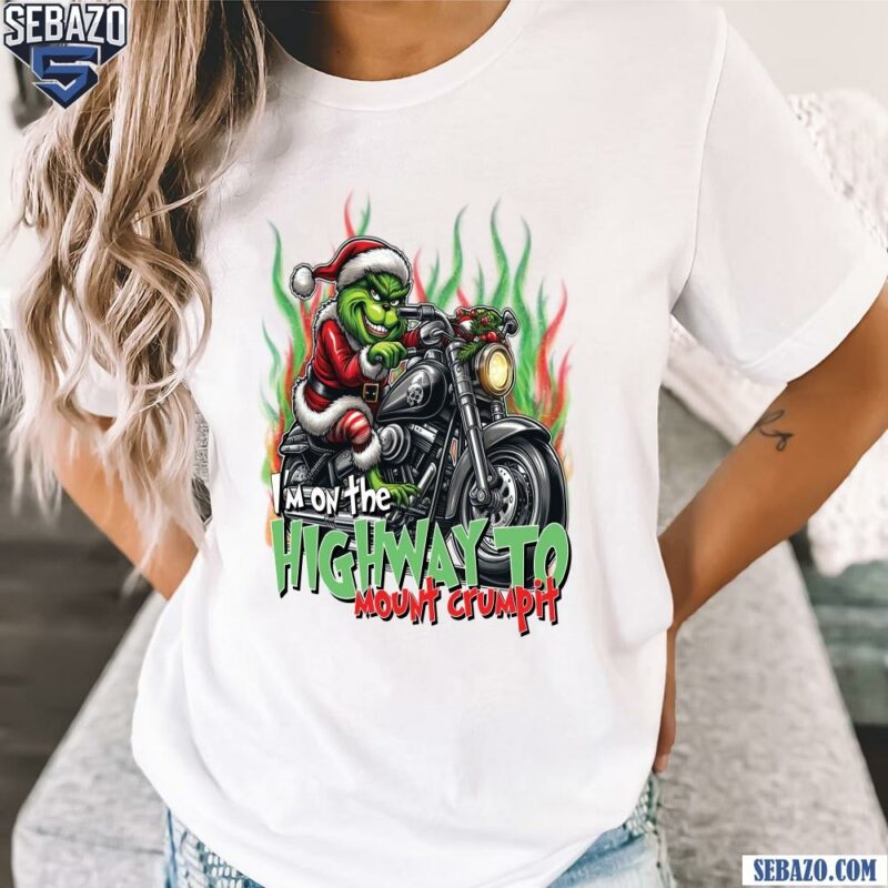 Im On The Highway To Mount Crumpit Grinch Riding Motorcycle Shirt t-shirt