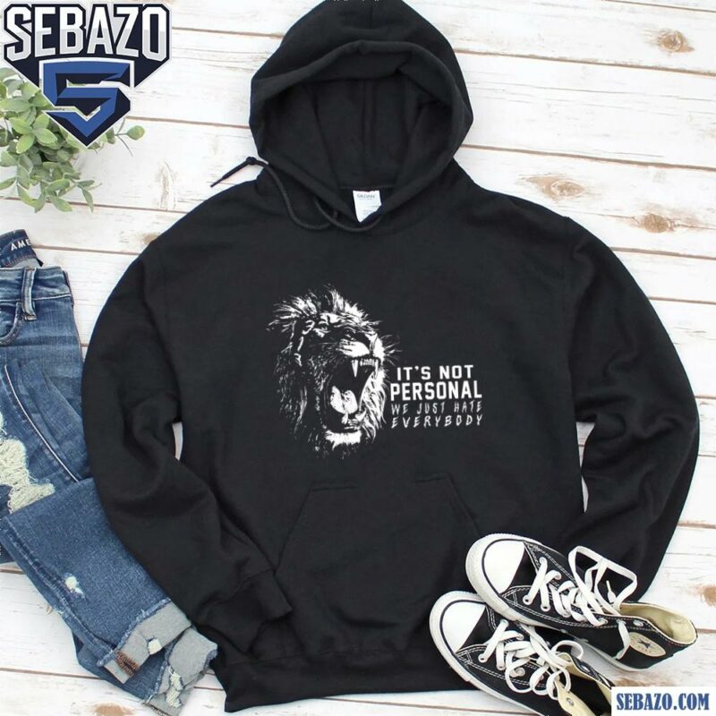 Its Not Personal We Just Hate Everybody Lions Shirt hoodie