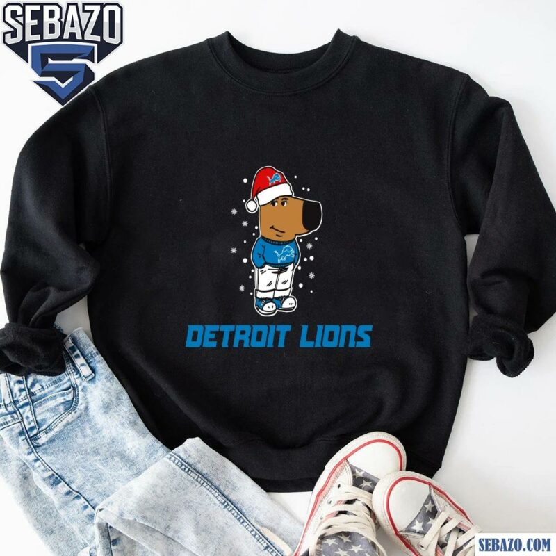 Just A Chill Guy Detroit Lions Football Christmas Shirt sweatshirt