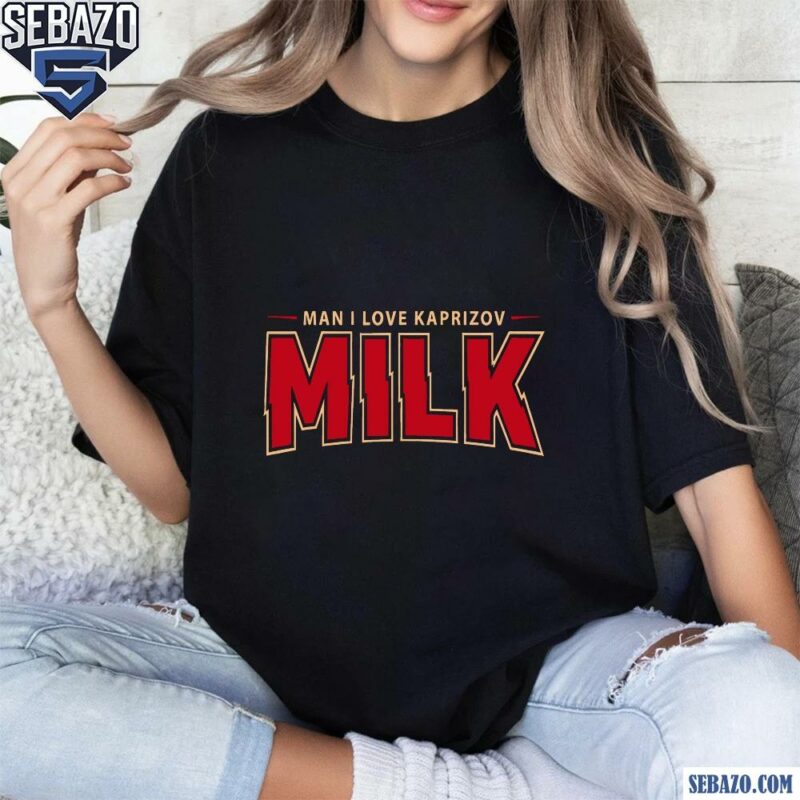 Kirill Kaprizov Man I Love Kaprizov Milk Shirt t-shirt