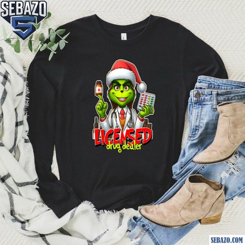 Licensed Drug Dealer Christmas Grinch Pharmacist Shirt long sleeved