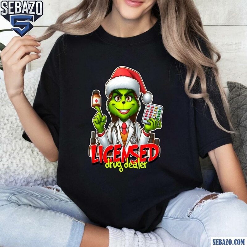 Licensed Drug Dealer Christmas Grinch Pharmacist Shirt t-shirt