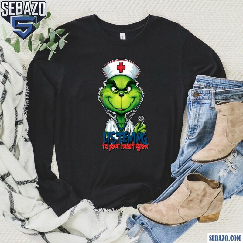 Listening To Your Heart Grow Grinch Christmas Nurse Shirt long sleeved