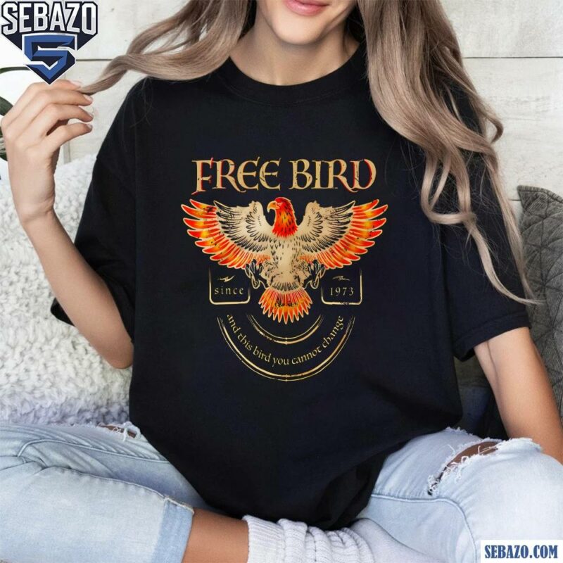 Lynyrd Skynyrd Free Bird And This Bird You Cannot Change Shirt t-shirt