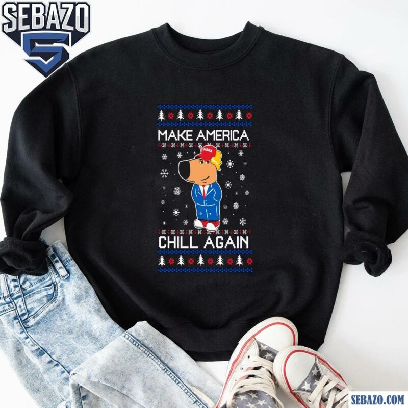 Make America Chill Again Donald Trump Christmas Shirt sweatshirt