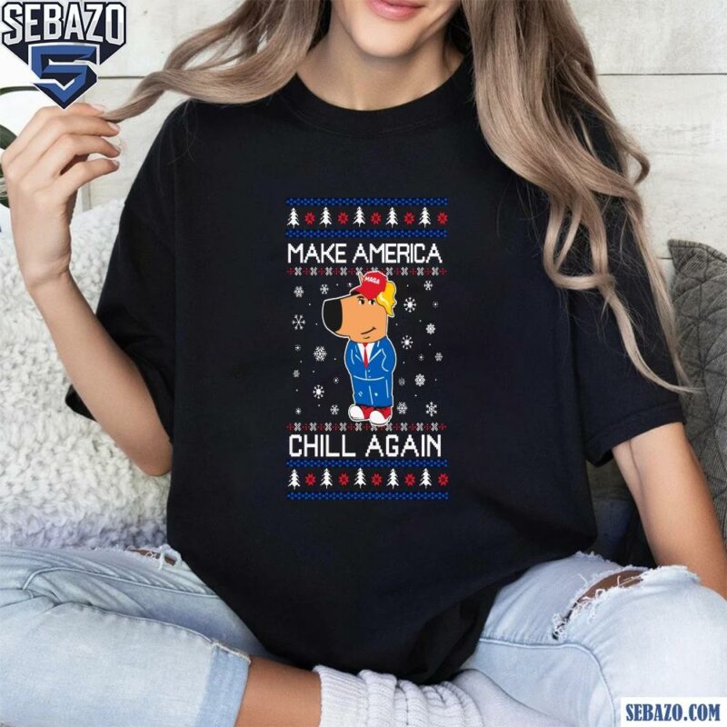 Make America Chill Again Donald Trump Christmas Shirt t-shirt