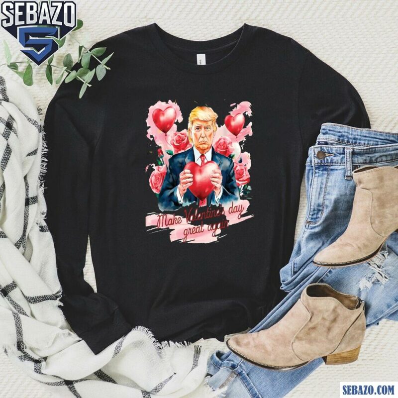 Make Valentines Day Great Again Funny Trump Flower Shirt long sleeved