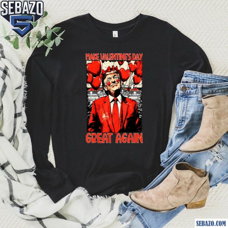 Make Valentines Day Great Again Trump Love Shirt long sleeved