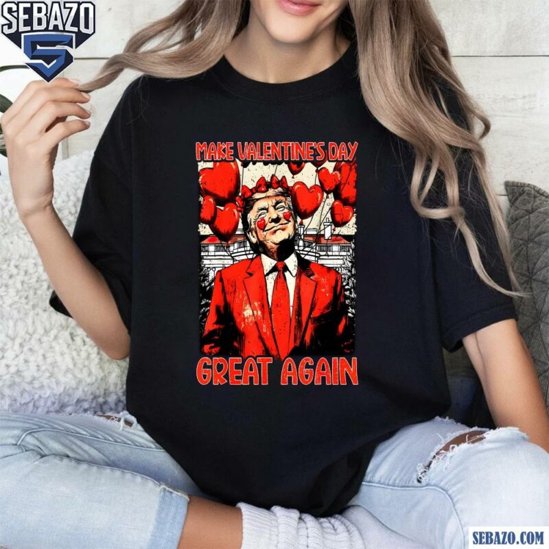 Make Valentines Day Great Again Trump Love Shirt t-shirt