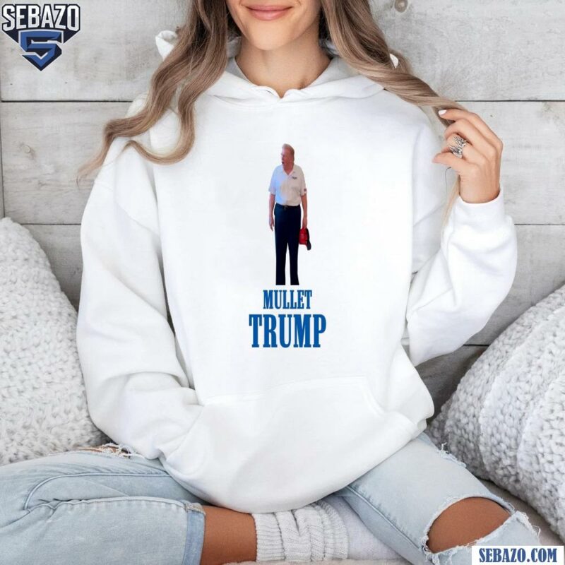 Mullet Trump Funny Trump New Hair Meme Shirt hoodie