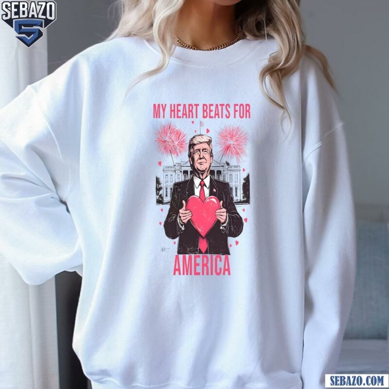 My Heart Beats For America Trump Valentines Day Shirt sweatshirt