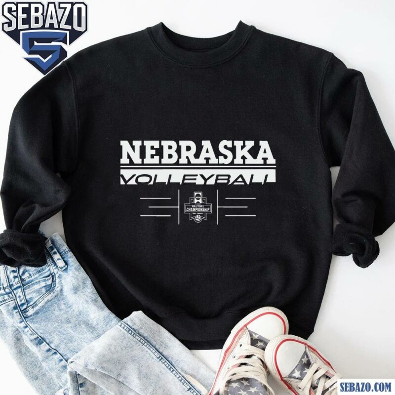 Nebraska Volleyball 2024 NCAA Semifinals Shirt sweatshirt