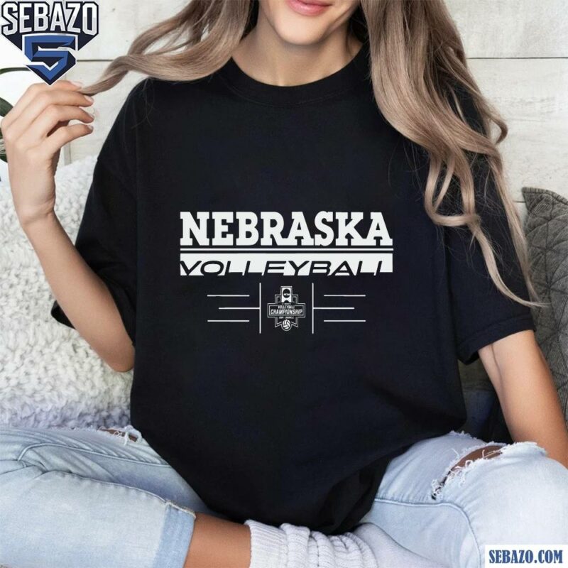 Nebraska Volleyball 2024 NCAA Semifinals Shirt t-shirt