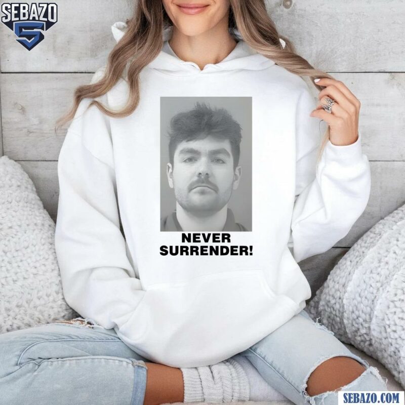 Nick Fuentes Never Surrender Shirt hoodie