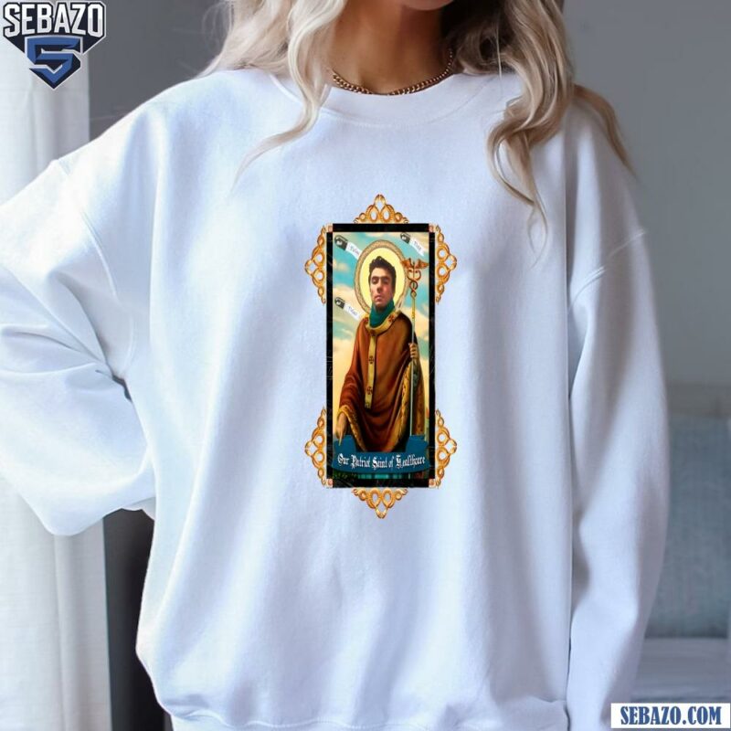 Our Patriot Saint Of Healthcare Free Luigi Mangione Shirt sweatshirt