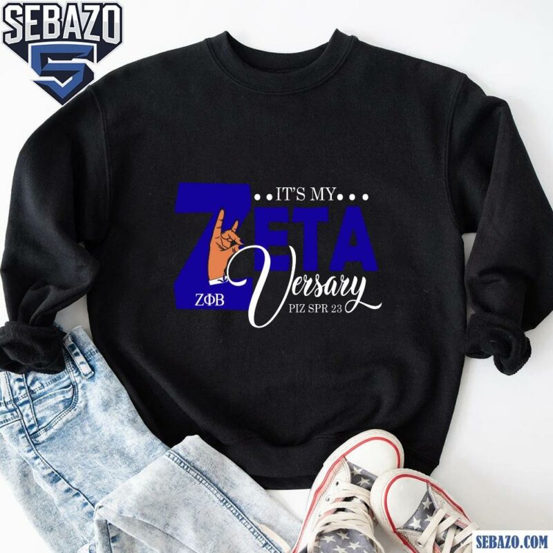 Personalized Its My Zeta Versary Zeta Phi Beta Shirt sweatshirt